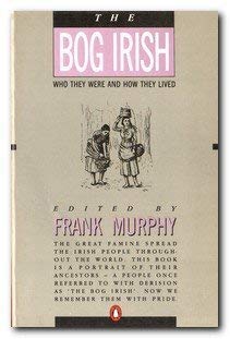 The Bog Irish: Who They Were and How They Lived,Used
