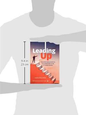 Leading Up: Transformational Leadership For Fundraisers,New