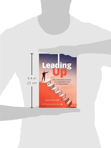 Leading Up: Transformational Leadership For Fundraisers,New