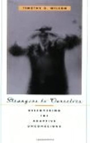 Strangers To Ourselves: Discovering The Adaptive Unconscious,New