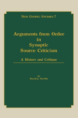 Arguments From Order In Synoptic Source Criticism:A History And Critique(New Gospel Studies 7),Used
