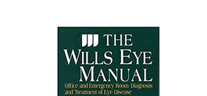 The Wills Eye Manual: Office and Emergency Room Diagnosis and Treatment of Eye Disease,Used