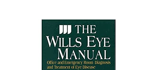 The Wills Eye Manual: Office and Emergency Room Diagnosis and Treatment of Eye Disease,Used