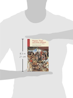 Begums, Thugs, and White Mughals: The Journals of Fanny Parkes,Used