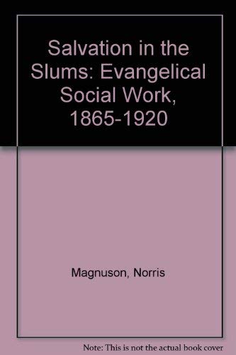 Salvation In The Slums: Evangelical Social Work, 18651920,Used