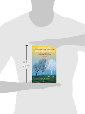 Stolen Innocence: Triumphing Over a Childhood Broken by Abuse: A Memoir,New