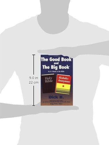 The Good Book and the Big Book: A.A.'s Roots in the Bible (Bridge Builders Edition),Used