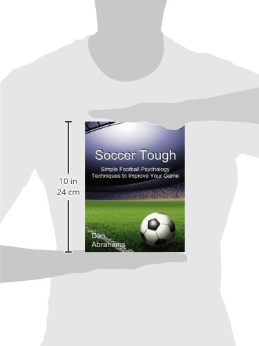 Soccer Tough: Simple Football Psychology Techniques to Improve Your Game (Soccer Coaching),Used