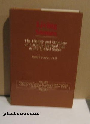Living Stones: The History and Structure of Catholic Spiritual Life in the United States (Bicentennial History of the Catholic C,Used