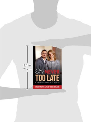It's Never Too Late: Creating the Life of Your Dreams,Used