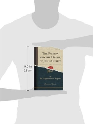 The Passion and the Death of Jesus Christ (Classic Reprint),Used
