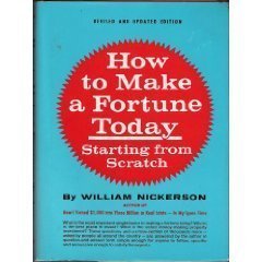 How to Make a Fortune TodayStarting from Scratch: Nickerson's New Real Estate Guide (Revised and Updated Edition) by William Ni,Used