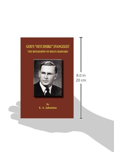 God's 'Hitchhike' Evangelist: The Biography of Rolfe Barnard,Used