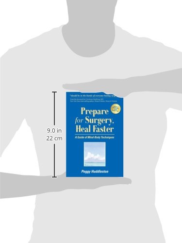 Prepare for Surgery, Heal Faster: A Guide of MindBody Techniques,Used