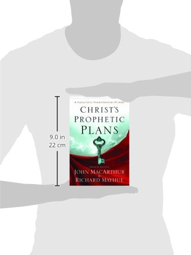 Christ's Prophetic Plans: A Futuristic Premillennial Primer,Used