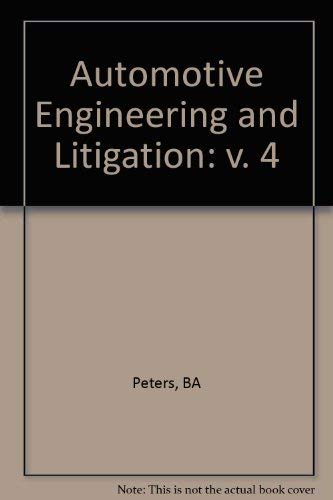 Automotive Engineering and Litigation, Vol. 4 (Personal Injury Library: No. 1810),Used
