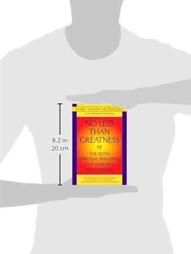 No Less Than Greatness: The Seven Spiritual Principles That Make Real Love Possible,Used