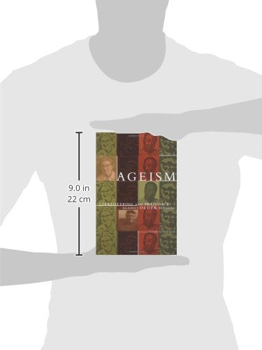 Ageism: Stereotyping And Prejeduce Against Older Persons,New