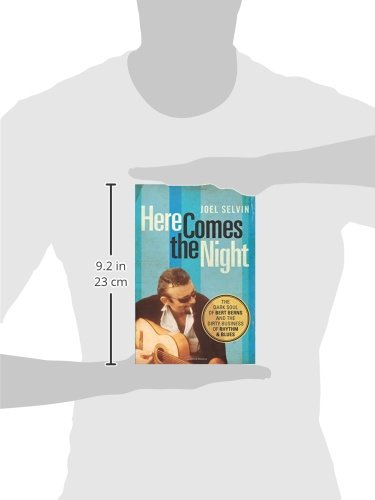 Here Comes The Night: The Dark Soul Of Bert Berns And The Dirty Business Of Rhythm And Blues