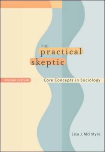 The Practical Skeptic: Core Concepts In Sociology,Used