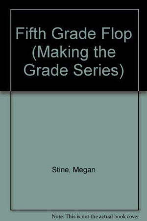 Fifth Grade Flop (Making the Grade Series),Used