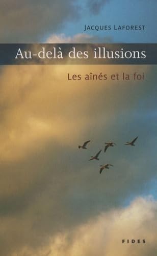 AUDELA DES ILLUSIONS LES AINES ET LA FOI,Used