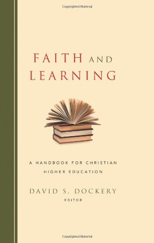 Faith and Learning: A Handbook for Christian Higher Education,Used