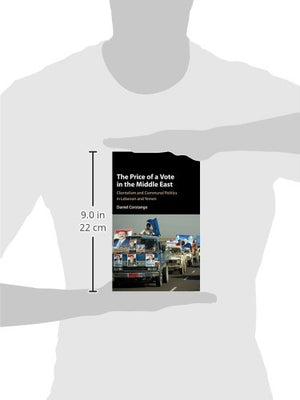 The Price of a Vote in the Middle East: Clientelism and Communal Politics in Lebanon and Yemen (Cambridge Studies in Comparative,Used