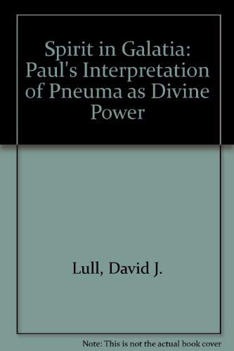 The Spirit in Galatia: Paul's Interpretation of Pneuma As Divine Power,Used