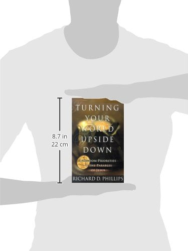 Turning Your World Upside Down: Kingdom Priorities In The Parables Of Jesus,Used