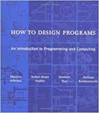 How to Design Programs: An Introduction to Programming and Computing,Used