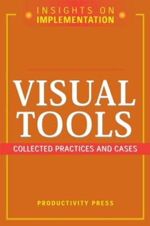 Visual Tools: Collected Practices and Cases (Insights On Implementation),Used