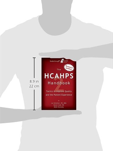 The HCAHPS Handbook 2: Tactics to Improve Qualilty and the Patient Experience,Used