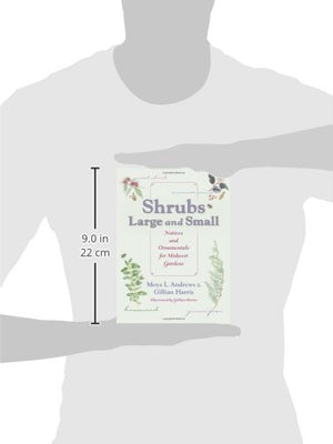 Shrubs Large and Small: Natives and Ornamentals for Midwest Gardens,Used