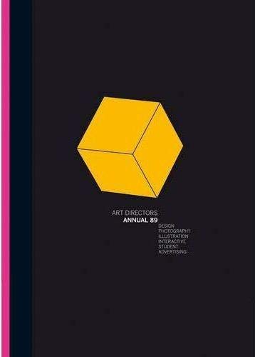 The Art Directors Annual 89: Advertising Design Illustration Interactive Photography