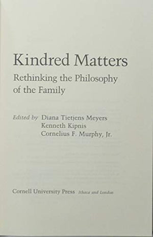 Kindred Matters: Rethinking the Philosophy of the Family,Used