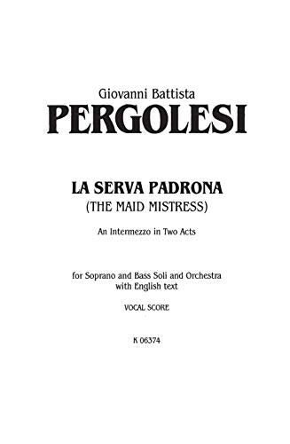 La Serva Padrona / The Maid Mistress: An Intermezzo in Two Acts (Kalmus Edition),Used