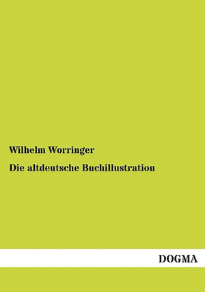 Die altdeutsche Buchillustration: (1912) (German Edition),Used