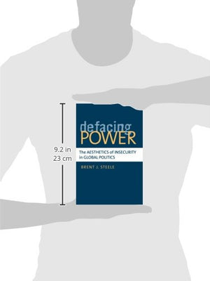 Defacing Power: The Aesthetics of Insecurity in Global Politics,Used