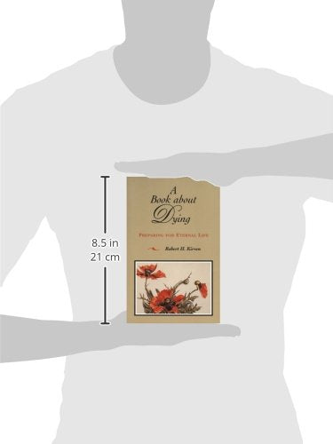 A Book About Dying: Preparing For Eternal Life,New