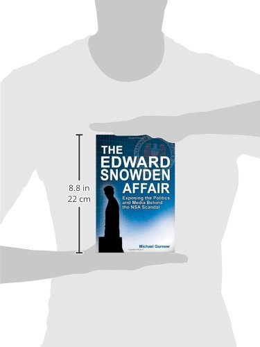 The Edward Snowden Affair: Exposing the Politics and Media Behind the NSA Scandal,Used