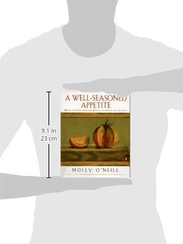 A WellSeasoned Appetite: Recipes for Eating with The Seasons, The Senses, and The Soul,Used