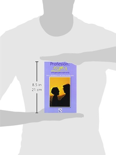 Profesion: Mama : una Guia Para Ejercerla / Profession : Mother : A Guide: una Guia Para Ejercerla (Spanish Edition),Used