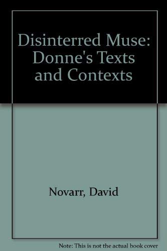 The Disinterred Muse: Donne's Texts and Contexts,Used
