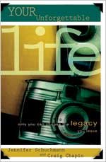 Your Unforgettable Life: Only You Can Choose The Legacy You Leave,New