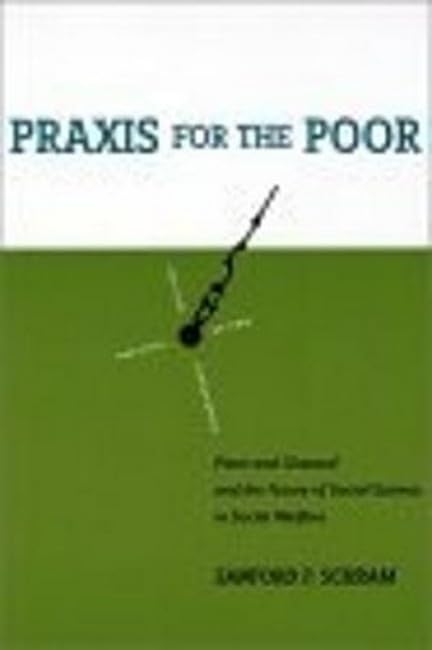 Praxis For The Poor: Piven And Cloward And The Future Of Social Science In Social Welfare,Used