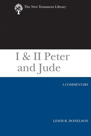 I & Ii Peter And Jude: A Commentary (The New Testament Library),New