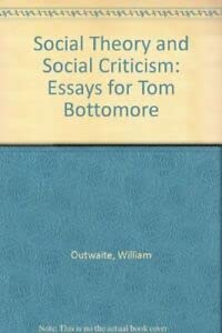Social Theory and Social Criticism: Essays for Tom Bottomore,Used