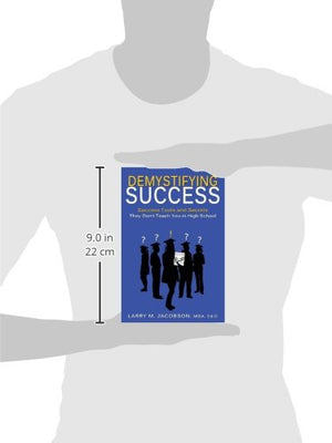 Demystifying Success: Success Tools and Secrets They Don't Teach You in High School,Used