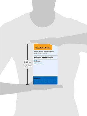 Pediatric Rehabilitation, An Issue of Physical Medicine and Rehabilitation Clinics of North America (Volume 261) (The Clinics: ,Used